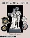 Mourning Art & Jewelry (Schiffer Art Book)