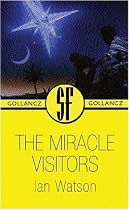 The Miracle Visitors (Gollancz S.F.)