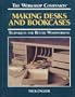 Making Desks and Bookcases: Techniques for Better Woodworking (The Workshop Companion)
