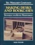 Making Desks and Bookcases: Techniques for Better Woodworking (The Workshop Companion)