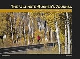 The Ultimate Runner`s Journal: Your Daily Training Partner & Log