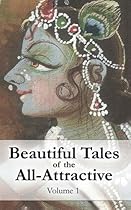 Beautiful Tales of the All-Attractive: Srimad Bhagavatam's First Canto