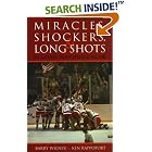 Click here to buy Miracles, Shockers, and Long Shots: The Greatest Sports Upsets of All Time by  Barry Wilner and Ken Rappoport.