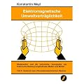 Elektromagnetische Umweltvertr�glichkeit: Meyl, Konstantin, Tl.3 : Skalarwellen und die technische, biologische wie historische Nutzung longitudinaler Wellen und Wirbel. Umdruck zum infor: TEIL 3