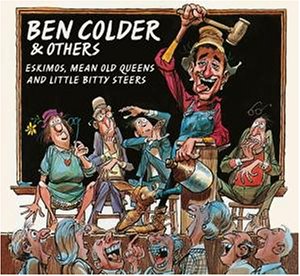 Ben Colder - Eskimos, Mean Old Queens & Little Bitty Steers - Zortam Music