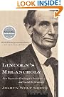 Lincoln's Melancholy: How...