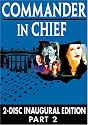 Commander in Chief - The Inaugural Edition, Part 2 (Episodes 11-18)
