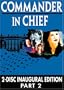 Commander in Chief - The Inaugural Edition, Part 2 (Episodes 11-18)
