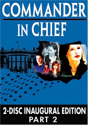 Commander in Chief - The Inaugural Edition, Part 2 (Episodes 11-18)