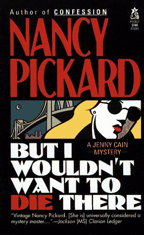 But I Wouldn't Want to Die There (Jenny Cain Mysteries, No. 8)