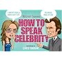 How to Speak Celebrity