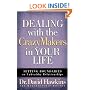 Dealing with the CrazyMakers in Your Life: Setting Boundaries on Unhealthy Relationships