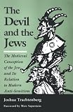 The Devil and the Jews: The Medieval Concept of the Jew and Its Relation to Modern Antisemitism