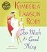 Book Too Much of a Good Thing CD Low Price (Roby, Kimberla Lawson)