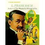 L. Frank Baum: Author of the Wonderful Wizard of Oz (Rookie Biographies) book cover