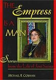 The Empress Is a Man: Stories from the Life of Jose Sarria: Stories from the Life of Jose Sarria