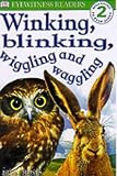Winking, Blinking, Wiggling and Waggling (DK Readers Level 2)