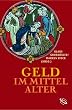 Geld im Mittelalter: Wahrnehmung - Bewertung - Symbolik