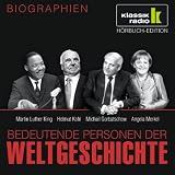 KLASSIK RADIO pr�sentiert: Bedeutende Personen der Weltgeschichte: Martin Luther King / Helmut Kohl / Michail Gorbatschow / Angela Merkel - 
