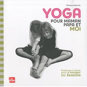Yoga pour maman, papa et moi