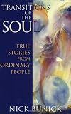 Transitions of the Soul: True Stories from Ordinary People