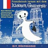 Franz�sisch lernen mit dem kleinen Gespenst. CD: Nach Motiven des gleichnamigen Kinderbuchs von Ottfried Preu�ler - 