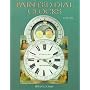 Painted Dial Clocks: 1770-1870