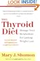 The Thyroid Diet: Manage Your Metabolism for Lasting Weight Loss
