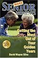 More Senior Moments: Getting the Most Out of Your Golden Years