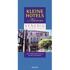 Kleine Hotels mit Charme, Venedig mit Veneto & Friaul