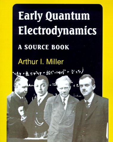 Early Quantum Electrodynamics: A Sourcebook