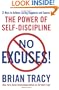 No Excuses!: The Power of Self-Discipline