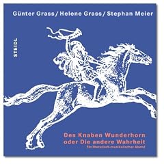 Des Knaben Wunderhorn. 2 CDs: Oder die andere Wahrheit. Ein literarisch-musikalischer Abend