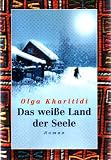 Das wei&szlig;e Land der Seele - Olga Kharitidi