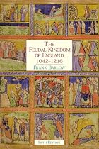 The Feudal Kingdom of England 1042-1216