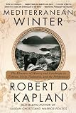 Mediterranean Winter: The Pleasures Of History And Landscape In Tunisia, Sicily, Dalmatia,and The Peloponnese (0375714332) by Kaplan, Robert D.