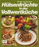 Produkt-Bild: Erbsen, Linsen, Bohnen in der Vollwertk&uuml;che. Erprobte Rezepte und wertvoller Rat
