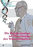 Produkt-Bild: Die Psychoanalyse im Pluralismus der Wissenschaften: Eine Publikation der DGPT