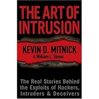 The Art of Intrusion: The Real Stories Behind the Exploits of Hackers, Intruders and Deceivers
