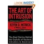 The Art of Intrusion: The Real Stories Behind the Exploits of Hackers, Intruders and Deceivers