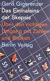 Das Einmaleins der Skepsis - &Uuml;ber den richtigen Umgang mit Zahlen und Risiken - Gerd Gigerenzer