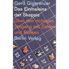 Das Einmaleins der Skepsis. �ber den richtigen Umgang mit Zahlen und Risiken