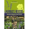 Mariages r�ussis : Associations �cologiques au jardin d'ornement