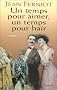 Un temps pour aimer un temps pour hair