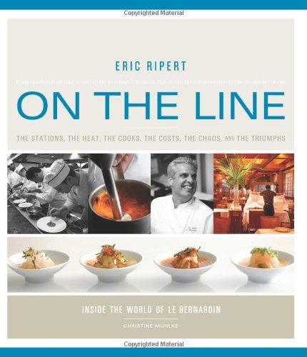 On the Line by Ripert, Eric; Muhlke, Christine [Artisan,2008] (Hardcover)