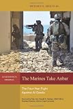 The Marines Take Anbar: The Four Year Fight Against al Qaeda