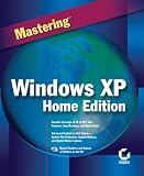 Mastering Windows XP Home Edition (Mastering),
Peter Hipson