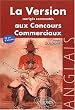 La version anglaise aux concours : Corrig�s comment�s des version d'anglais aux concours des grandes �coles commerciales