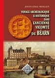 Voyage arch�ologique & historique dans l'ancienne vicomt� de B�arn