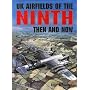 UK Airfields of the Ninth: Then and Now (After the Battle)